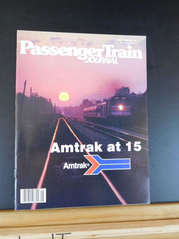 Passenger Train Journal #104 1986 May PTJ Amtrak at 15