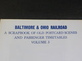 Baltimore & Ohio Railroad Volume 3 A scrapbook of old Railrroad Scenes & PTT B&O