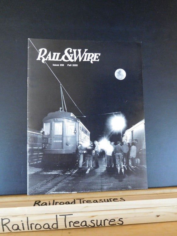 Rail & Wire #208 Fall 2005  Illinois Railway Museum Michigan Electric Ry #28