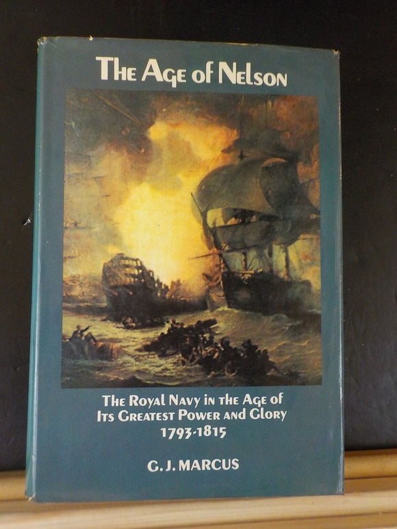 Age Of Nelson Royal Navy In The Age Of Greatest Power & Glory by MArcus W/DJ