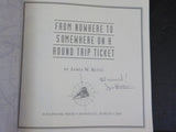 From Nowhere To Somewhere On A Round Trip Ticket by James W Betts SC Signed