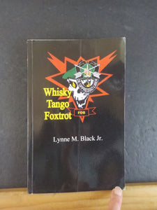 Whiskey Tango Foxtrot by Lynne M Black Jr  Soft Cover