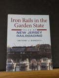 Iron Rails in the Garden State Tales of New Jersey Railroading by Bianculli w/DJ