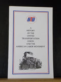 History of the United Transportation Union and the American Labor Movement UTU