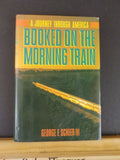 Journey Through America Booked on the Morning Train, A by George Scheer III w/DJ