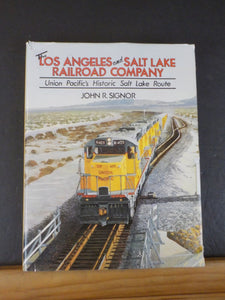 Los Angeles and Salt Lake Railroad Company Union Pacific's Historic Salt Lake Ro