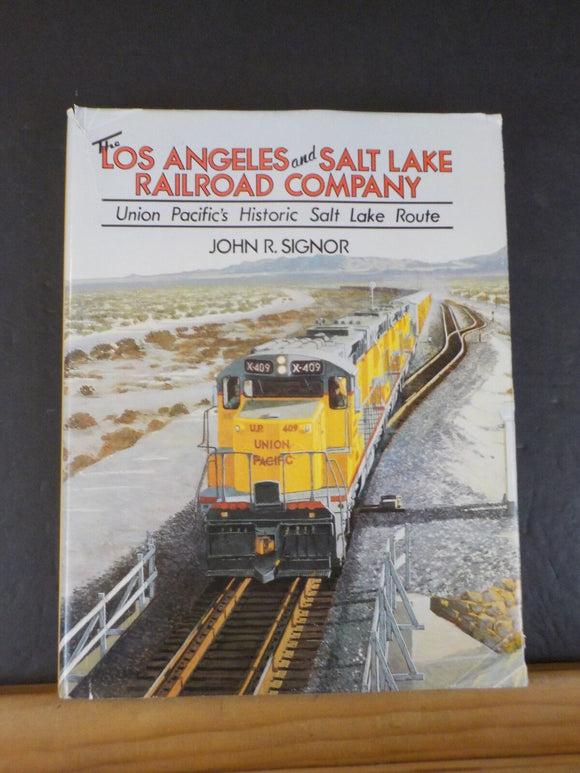 Los Angeles and Salt Lake Railroad Company Union Pacific's Historic Salt Lake Ro