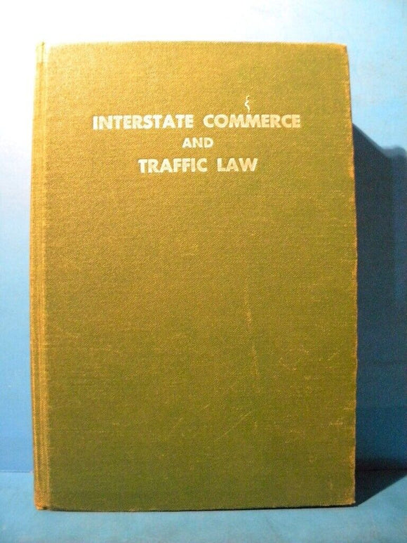 Interstate Commerce and Traffic Law A selection of leading cases and guiding pri