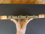 100 Years of Steam Locomotives By Walter A Lucas