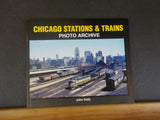 Chicago Stations & Trains Photo Archive By John Kelly Soft Cover