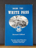 Doing The White Pass By Howard Clifford WP & Yukon Route Klondike Gold Rush