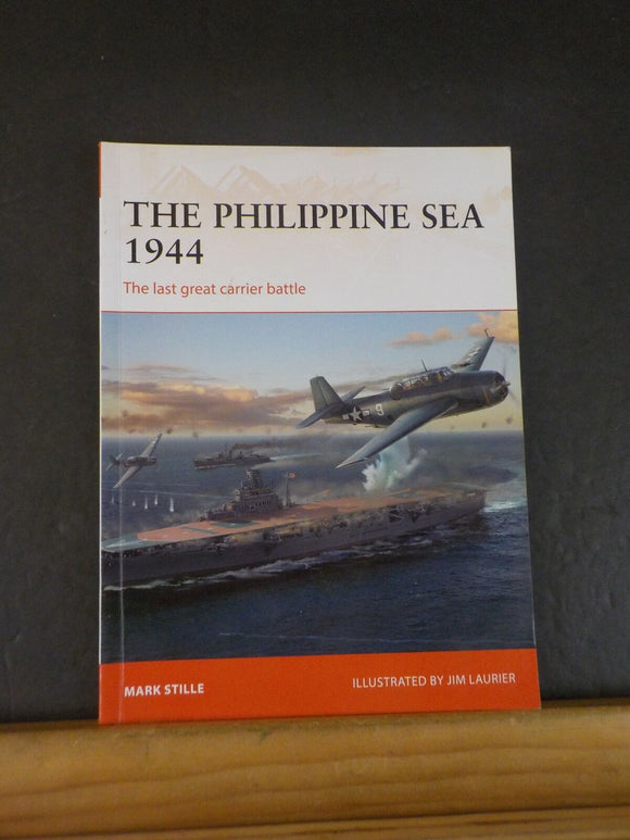 Philippine Sea 1944 Campaign 313 by Mark Stille Last great carrier battle SoftCo