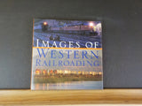 Images of Western Railroading by Steve Schmollinger w/DJ