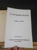 In The Maine Woods 1906 Edition Bangor and Aroostook Railroad Hard Cover