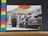Rio Grande Through the Rockies by Mike Danneman Classic Trains
