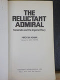 Reluctant Admiral, The by Hiroyuki Agawa Yamamoto & the Imperial Navy Soft Cover