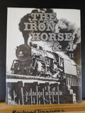 Iron Horse & I, The Volume II A personal accountby James Burke