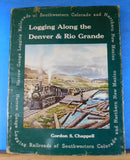 Logging Along the Denver & Rio Grande by Gordon S. Chappell 1971 SIGNED