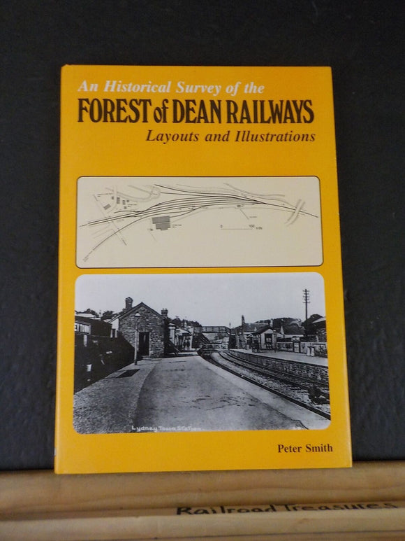 Historical Survey of the Forest of Dean Railways Layouts and Illustrations by Pe