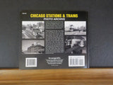 Chicago Stations & Trains Photo Archive By John Kelly Soft Cover