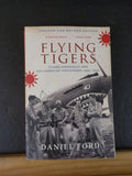 Flying Tigers Claire Chennault & His American Volunteers 1941-42 by Daniel Ford