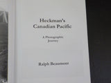 Heckman’s Canadian Pacific by Ralph Beaumont A photographic Journey Hard Cover