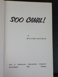 Soo Canal! A Romantic Historical Novel by William Ratigan w/dust jacket