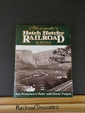 Yosemite’s Hetch Hetchy Railroad by Ted Wurm San Francisco's water & power proje
