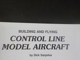 Building And Flying Control Line Model Aircraft by Dick Sarpolus Soft Cover