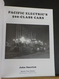 Pacific Electric's 500 Class Cars Interurban Pioneers by John Smatlak Soft Cover