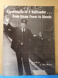 Experiences of a Railroader From Steam Power to Diesels 1998 SC 116 Pages