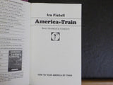 America by Train by Ira Fistell 1985 / 1986 oft cover
