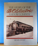 Story of the B C Electric Railway Company by Henry Ewert 1986 w/dust jacket