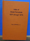 Index of Model Periodicals 1971 - 1975 by Paul Cardwell Jr 1977 Hard Cover