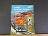 Diesel Detailing Projects Prototype Modeling in HO Scale      Soft Cover