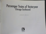 Passenger Trains of Yesteryear Chicago Eastbound  Joseph Welsh Classic Trains SC
