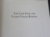 Cape Fear & Yadkin Valley Railway  CF&Y  Reprint       Soft Cover