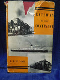 Gateway to the Continent by E W P Veale Dust Jacket 1955 Cross Channel Travel.