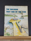 Railroad that Ran by the Tide, The by Raymond Feagans Ilwasco RR & Nav     w/ DJ