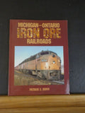 Michigan Ontario Iron Ore Railroads by Patrick C. Dorin 2002 SC