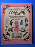 Turn of the Century Dolls Toys and Games Complete Illustrated Carl P. Stirn Cata