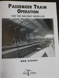 Passenger Train Operation for the Railway Modeller by Bob Essery