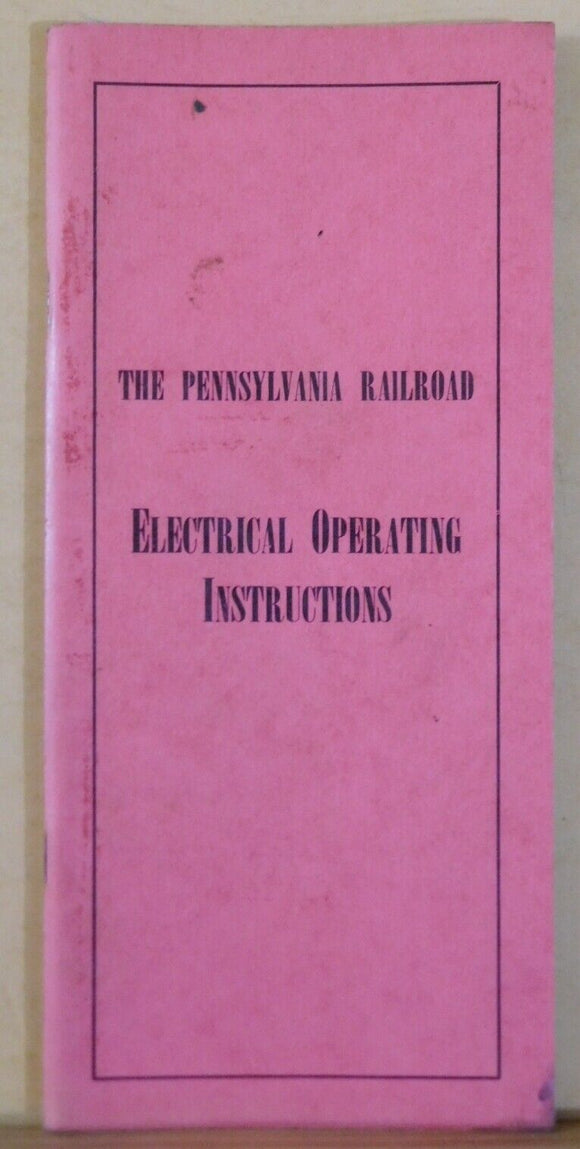 Pennsylvania Railroad electric operating instructions revised March 1 1960.  For
