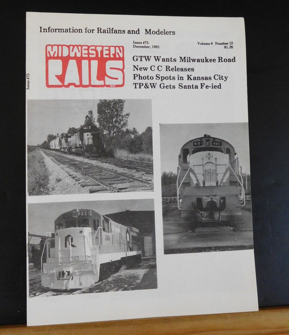 Midwestern Rails 1981 December Vol.8 No.12 GTW wants Milw TP&W gets Santa Fe ied