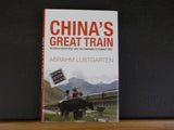 China’s Great Train by Abraham Lustgarten Beijing's drive west Campaign to remak