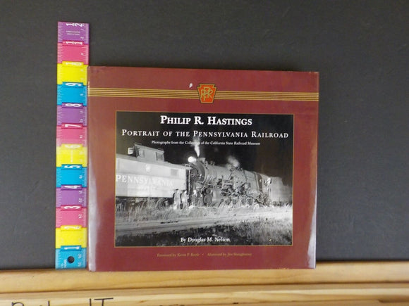 Philip Hastings Portrait of the Pennsylvania Railroad by Douglas Nelson w/DJ