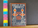 Held For Orders By Frank H Spearman Tales of Railroad Life      Hard Cover