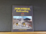 Industrial Railroading in Color Volume 2 by Stephen M. Timko Morning Sun Books