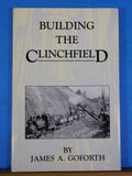 Building the Clinchfield by James A. Goforth DJ 1989 Second Edition
