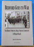 Bedford Goes to War The Heroic Story of a Small Virginia Community In WWII